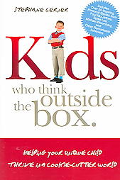 Kids Who Think Outside the Box: Helping Your Unique Child Thrive